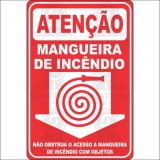 Atenção - mangueira de incêndio - Não obstrua o acesso a mangueira de incêndio com objetos